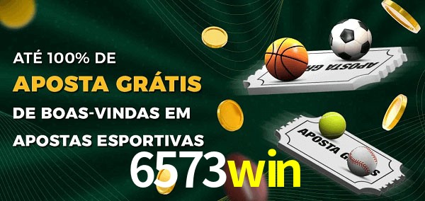 6573win Ate 100% de Aposta Gratis